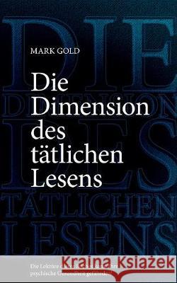 Die Dimension des tätlichen Lesens Mark Gold 9783744880237 Books on Demand - książka