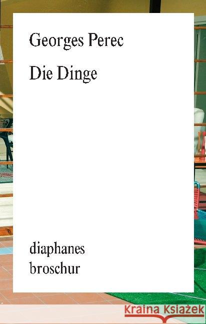 Die Dinge : Ausgezeichnet mit dem Prix Renaudot 1965 Perec, Georges 9783037346495 diaphanes - książka