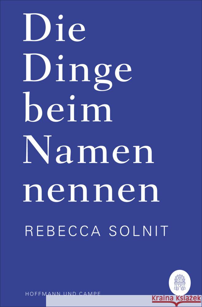 Die Dinge beim Namen nennen Solnit, Rebecca 9783455010756 Hoffmann und Campe - książka