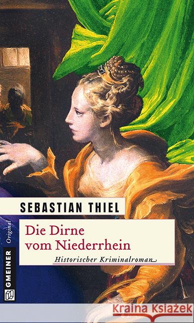 Die Dirne vom Niederrhein : Historischer Kriminalroman Thiel, Sebastian 9783839213520 Gmeiner - książka