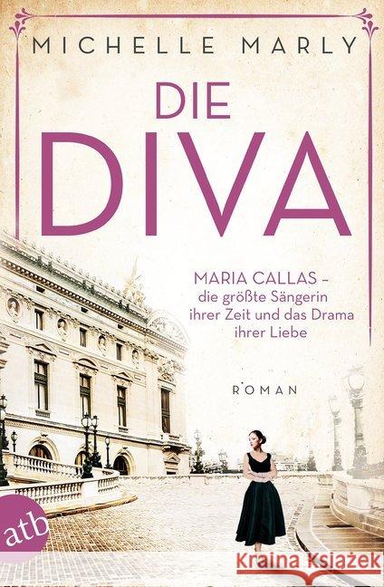 Die Diva : Maria Callas - die größte Sängerin ihrer Zeit und das Drama ihrer Liebe. Roman Marly, Michelle 9783746635224 Aufbau TB - książka