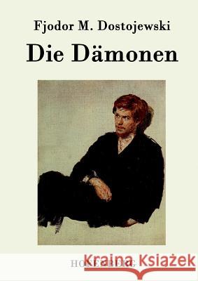 Die Dämonen Fjodor M. Dostojewski 9783843041034 Hofenberg - książka