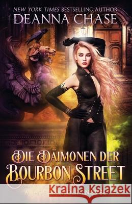 Die Dämonen der Bourbon Street Deanna Chase, Anna Drago 9781953422439 Bayou Moon Publishing - książka