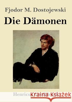 Die Dämonen (Großdruck) Fjodor M Dostojewski 9783847839569 Henricus - książka