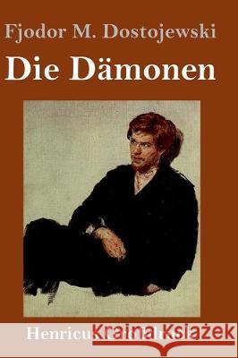 Die Dämonen (Großdruck) Fjodor M Dostojewski 9783847839576 Henricus - książka