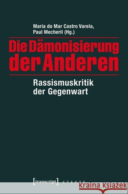 Die Dämonisierung der Anderen : Rassismuskritik der Gegenwart  9783837636383 transcript - książka