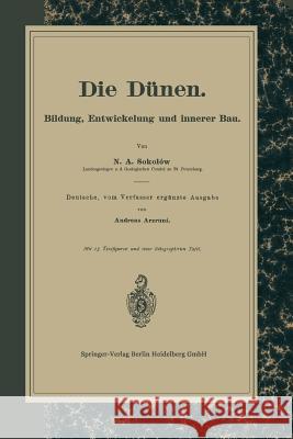 Die Dünen: Bildung, Entwickelung Und Innerer Bau. Deutsche, Vom Verfasser Ergänzte Ausgabe Sokolow, N. a. 9783642525216 Springer - książka