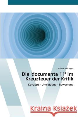 Die 'documenta 11' im Kreuzfeuer der Kritik Hellinger, Ariane 9783639418736 AV Akademikerverlag - książka