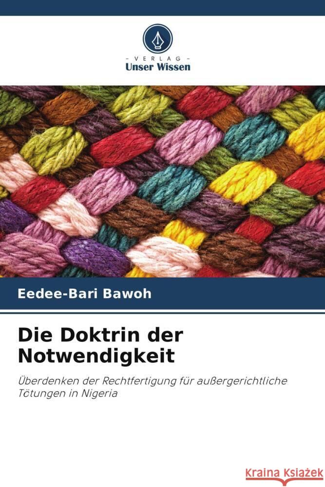 Die Doktrin der Notwendigkeit Bawoh, Eedee-Bari 9786205455784 Verlag Unser Wissen - książka
