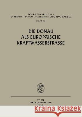 Die Donau ALS Europäische Kraftwasserstrasse Fuchs, Heinz 9783211807385 Springer - książka