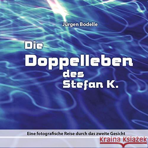 Die Doppelleben des Stefan K. Bodelle, Jürgen 9783982169200 Pegasus Bücher - książka