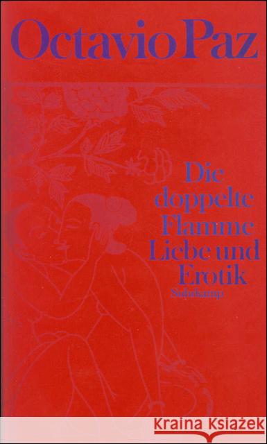 Die doppelte Flamme, Liebe und Erotik Paz, Octavio 9783518406984 Suhrkamp - książka