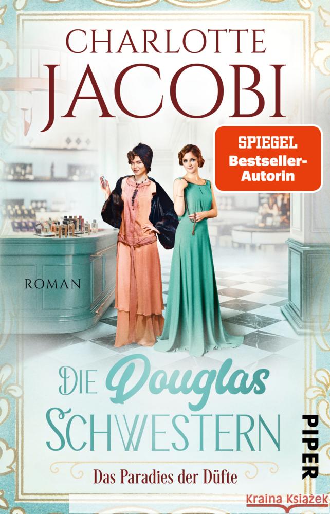 Die Douglas-Schwestern - Das Paradies der Düfte Jacobi, Charlotte 9783492318228 Piper - książka