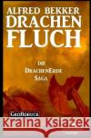 Die Drachenerde Saga 1: Drachenfluch Bekker, Alfred 9783753135359 epubli