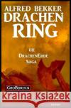 Die Drachenerde Saga 2: Drachenring Bekker, Alfred 9783753135397 epubli