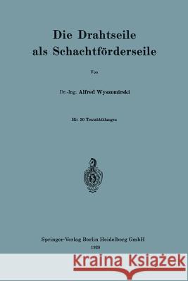 Die Drahtseile ALS Schachtförderseile Wyszomirski, Alfred 9783662241783 Springer - książka