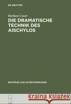 Die dramatische Technik des Aischylos Barbara Court 9783598776021 de Gruyter - książka