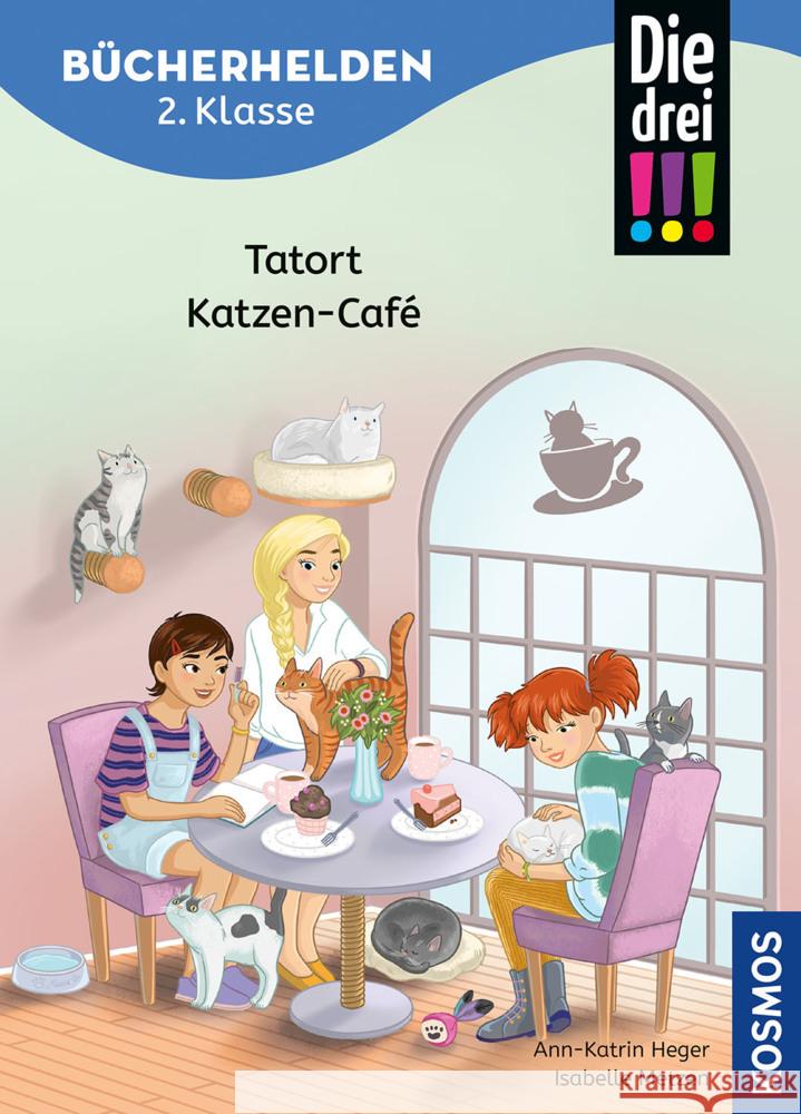Die drei !!!, Bücherhelden 2. Klasse, Tatort Katzen-Café Heger, Ann-Katrin 9783440183670 Kosmos (Franckh-Kosmos) - książka