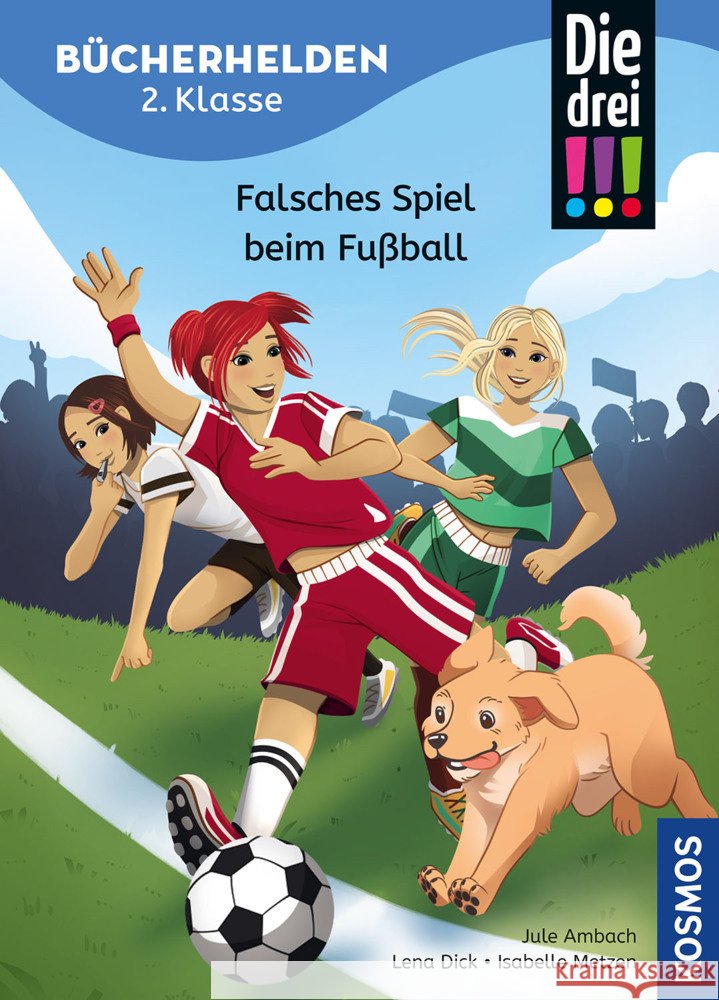 Die drei !!!, Bücherhelden 2. Klasse, Falsches Spiel beim Fußball Ambach, Jule 9783440182727 Kosmos (Franckh-Kosmos) - książka