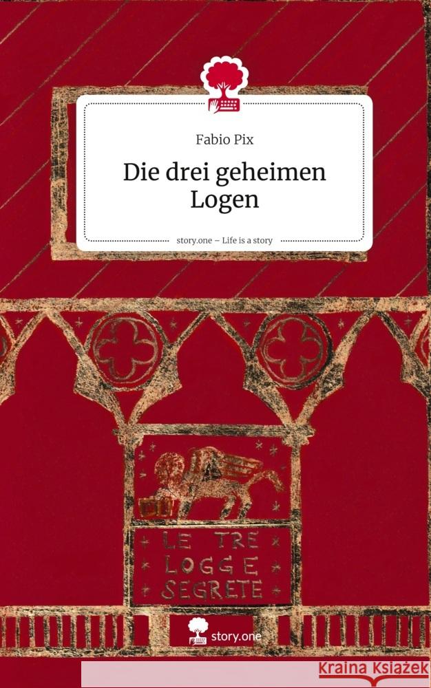 Die drei geheimen Logen. Life is a Story - story.one Pix, Fabio 9783711593658 story.one publishing - książka