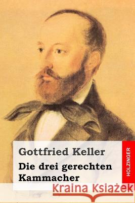 Die drei gerechten Kammacher Keller, Gottfried 9781499397260 Createspace - książka