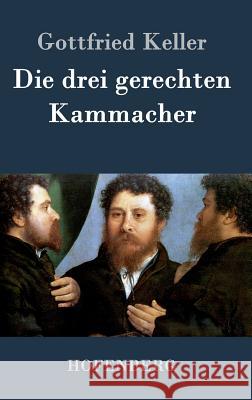 Die drei gerechten Kammacher Keller, Gottfried 9783843071406 Hofenberg - książka