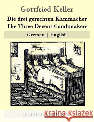 Die drei gerechten Kammacher / The Three Decent Combmakers: German - English Von Schierbrand, Wolf 9781507691885 Createspace - książka