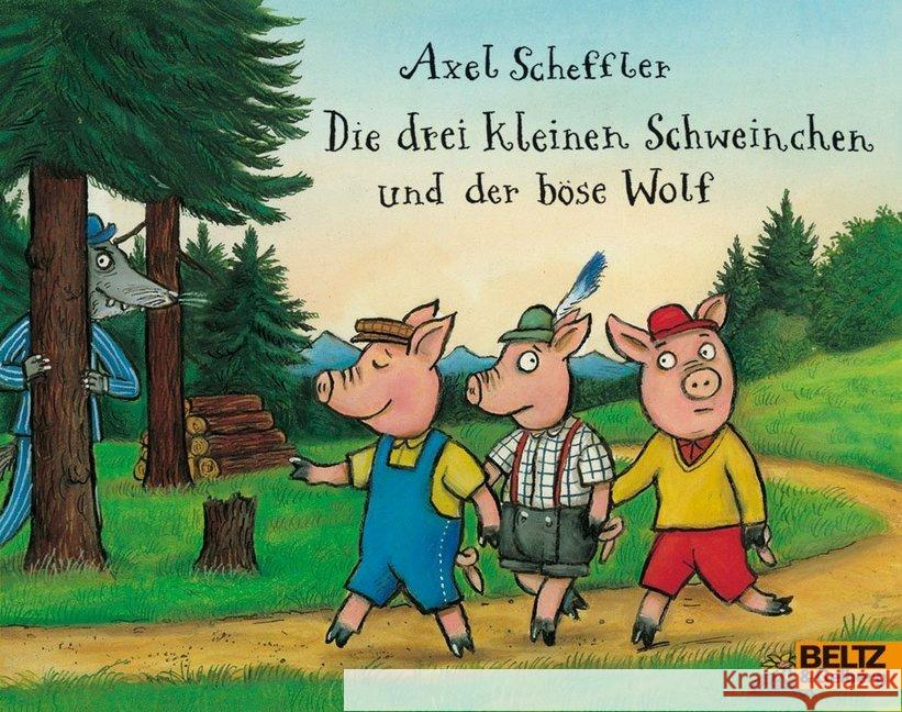 Die drei kleinen Schweinchen und der böse Wolf Scheffler, Axel   9783407760906 Beltz - książka