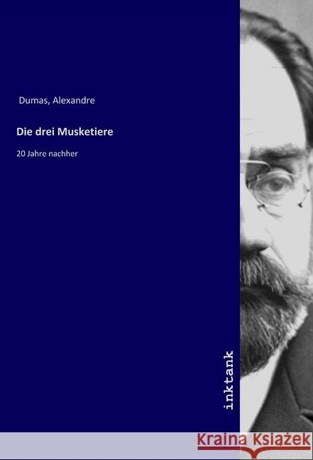 Die drei Musketiere : 20 Jahre nachher Dumas, Alexandre 9783747716342 Inktank-Publishing - książka