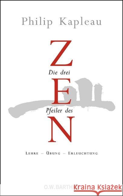 Die drei Pfeiler des Zen : Lehre, Übung, Erleuchtung Kapleau, Philip   9783426291283 O. W. Barth - książka