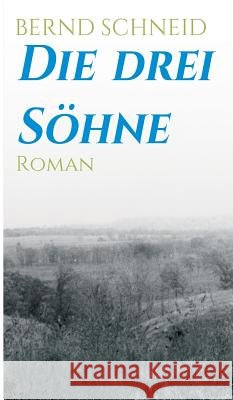 Die drei Söhne Schneid, Bernd 9783732304622 Tredition Gmbh - książka