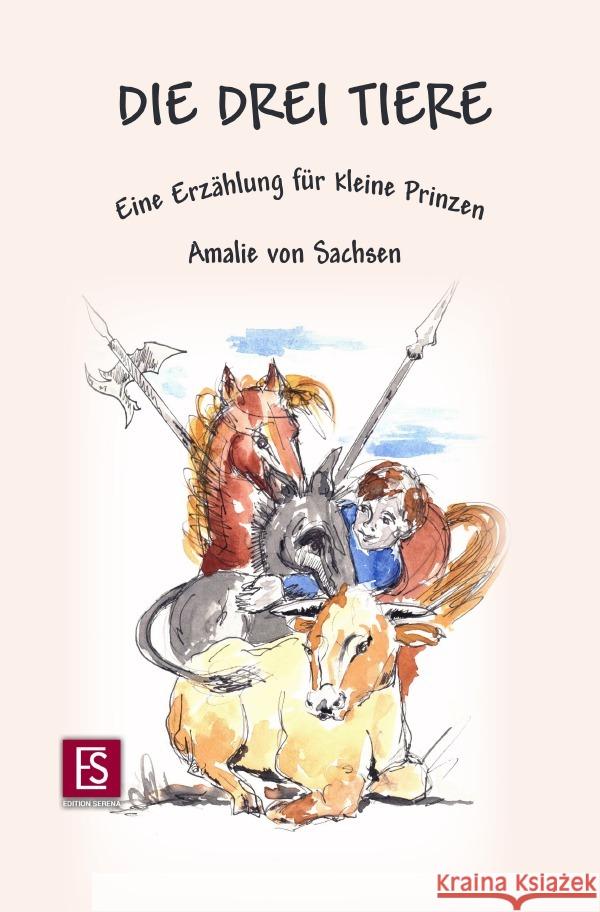 Die drei Tiere Maria Amalia Friederike, Prinzessin von Sachsen 9783754910399 epubli - książka