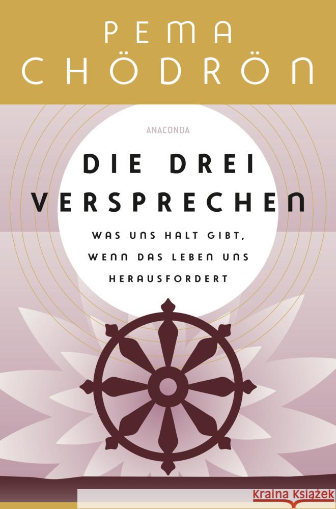 Die drei Versprechen. Was uns Halt gibt, wenn das Leben uns herausfordert Chödrön, Pema 9783730614419 Anaconda - książka