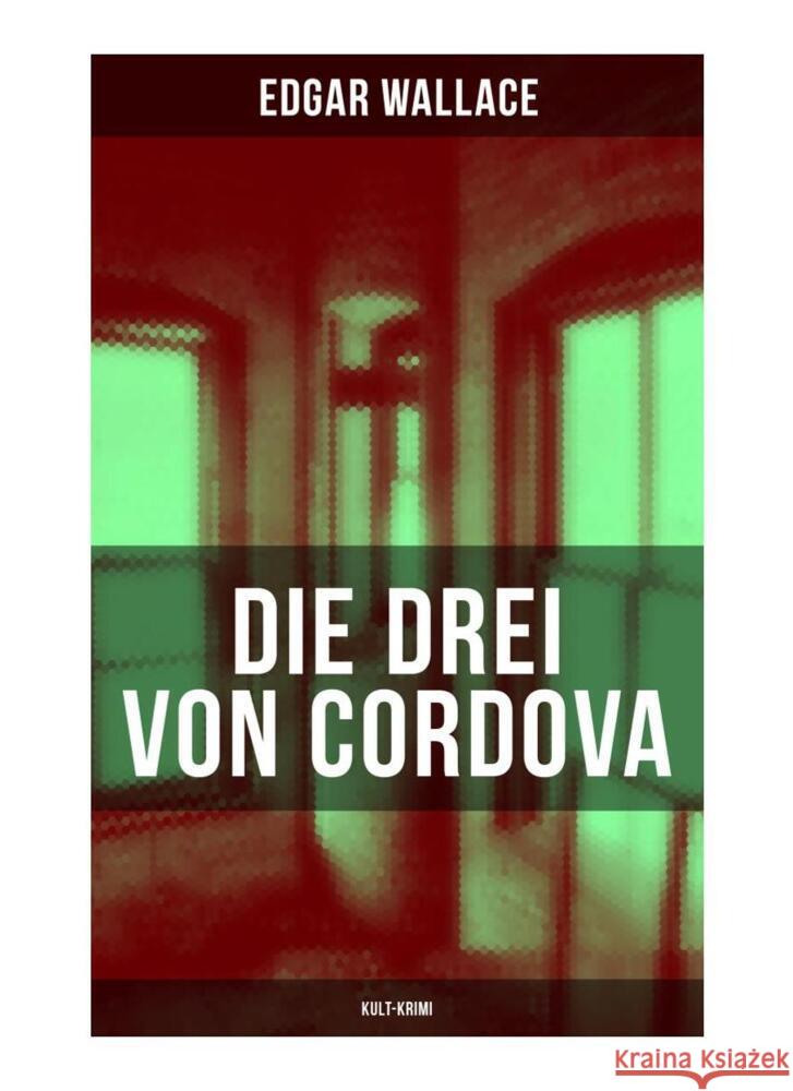 Die drei von Cordova (Kult-Krimi) Wallace, Edgar 9788027263684 Musaicum Books - książka