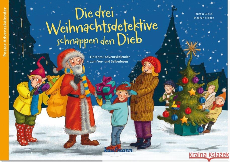 Die drei Weihnachtsdetektive schnappen den Dieb : Ein Krimi-Adventskalender zum Vor- und Selberlesen Lückel, Kristin 9783780609670 Kaufmann - książka