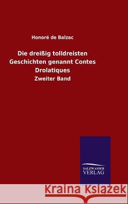 Die dreißig tolldreisten Geschichten genannt Contes Drolatiques Honoré de Balzac 9783846078785 Salzwasser-Verlag Gmbh - książka