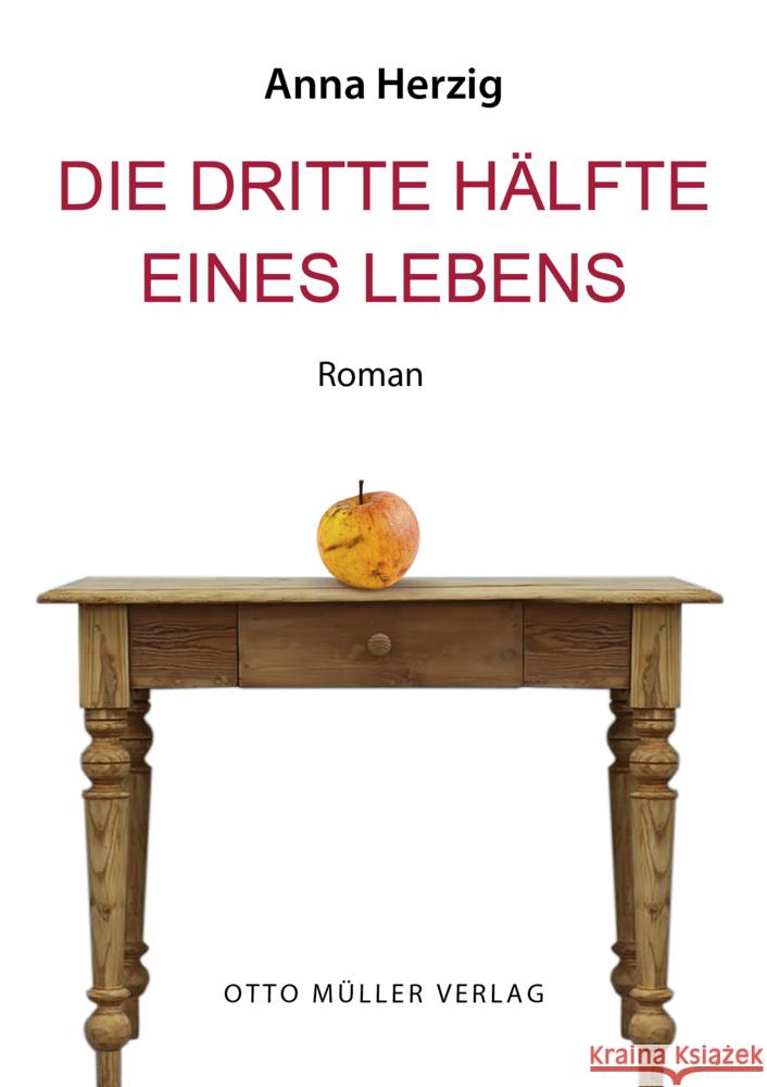 Die dritte Hälfte eines Lebens Herzig, Anna 9783701312931 Müller (Otto), Salzburg - książka