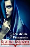 Die dritte Prinzessin Kron, J. R. 9781477501320 Createspace
