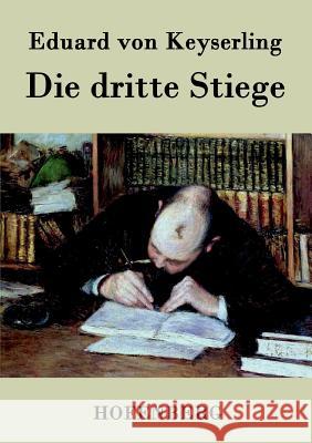 Die dritte Stiege: Roman Keyserling, Eduard Von 9783843034739 Hofenberg - książka