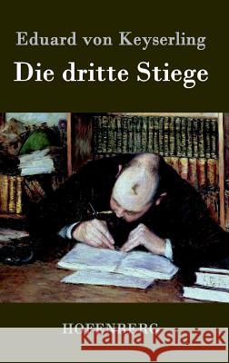 Die dritte Stiege: Roman Keyserling, Eduard Von 9783843034746 Hofenberg - książka