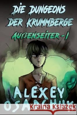 Die Dungeons der Krummberge (Außenseiter Buch #1): LitRPG-Serie Osadchuk, Alexey 9788076192294 Magic Dome Books - książka