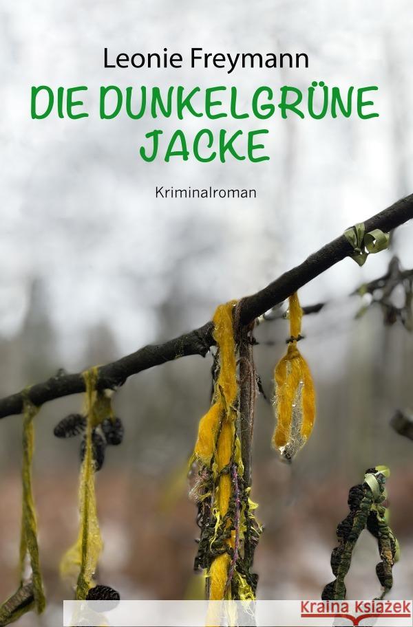 Die dunkelgrüne Jacke Freymann, Leonie 9783754952597 epubli - książka