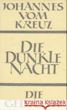 Die dunkle Nacht : Die Gedichte. Gedichte Spanisch-Deutsch Johannes vom Kreuz   9783894111496 Johannes Verlag Einsiedeln - książka