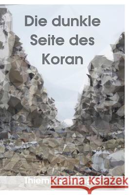 Die dunkle Seite des Koran Sonninger, Thiemo 9781518645259 Createspace - książka