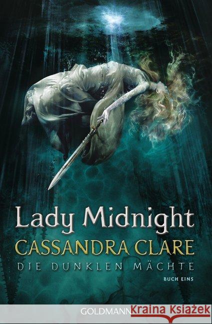 Die Dunklen Mächte - Lady Midnight Clare, Cassandra 9783442487042 Goldmann - książka