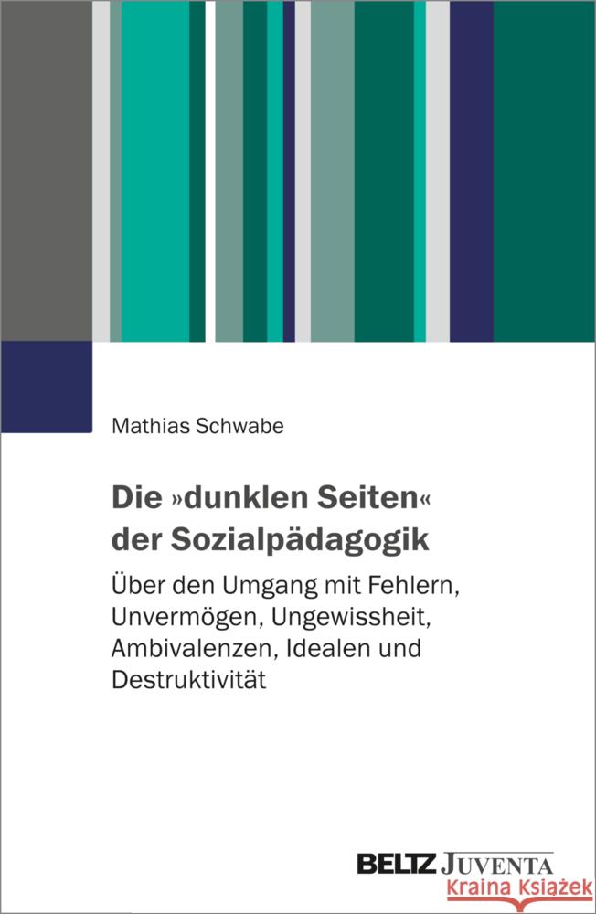 Die »dunklen Seiten« der Sozialpädagogik Schwabe, Mathias 9783779967101 Beltz Juventa - książka