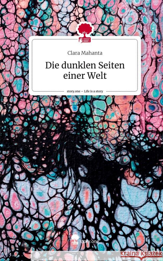 Die dunklen Seiten einer Welt. Life is a Story - story.one Mahanta, Clara 9783710898075 story.one publishing - książka