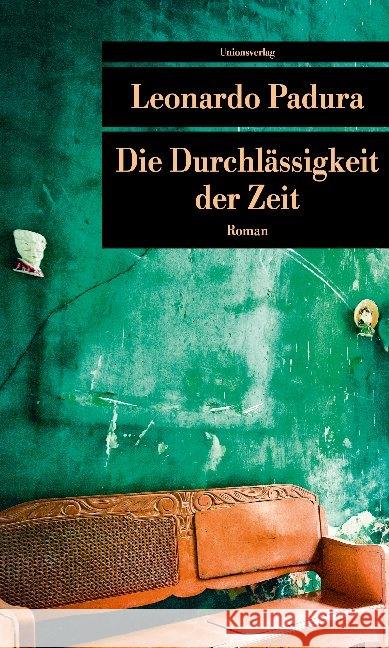 Die Durchlässigkeit der Zeit Padura, Leonardo 9783293208872 Unionsverlag - książka