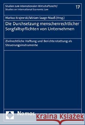 Die Durchsetzung Menschenrechtlicher Sorgfaltspflichten Von Unternehmen: Zivilrechtliche Haftung Und Berichterstattung ALS Steuerungsinstrumente Krajewski, Markus 9783848748426 Nomos - książka