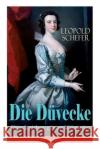 Die D�vecke - Die Leiden einer K�nigin: Historischer Roman Leopold Schefer 9788026885139 e-artnow